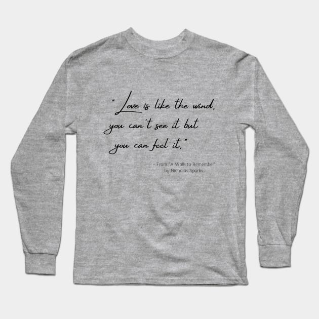 A Quote about Love from "A Walk to Remember" by Nicholas Sparks Long Sleeve T-Shirt by Poemit